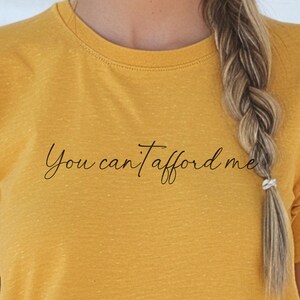 You Can&#39;t Afford me Shirt, Sarcastic Sweatshirt,Snarky Saying Shirt, Self Love Tee, Gift For Best Friend, Funny sayings shirt, Gift for Girl