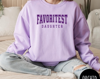 Funny Favorite Daughter Sweatshirt, Comfort Colors® Favorite Crew, Family Gift for Daughter, Daughter Birthday, Daughter Shirt, Favoritest