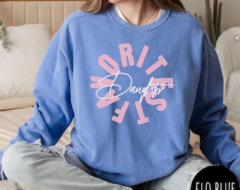 Funny Favorite Daughter Sweatshirt, Comfort Colors® Favorite Crew, Family Gift for Daughter, Daughter Birthday, Daughter Shirt, Favoritest