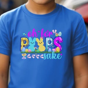Oh For Peeps Sake Easter,Happy Easter Shirt,Kids Easter Shirt, Easter Day, Cute Easter Shirt, Peeps Tee