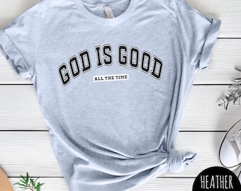 God Is Good All The Time tshirt, God Is Good All The Time Religious Tee, God Is Good Christian Women Tshirt, Religious Women Gift, Bible