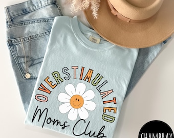 Comfort Colors® Overstimulated Moms Club Shirt, sarkastisches Mama Shirt, lustiges Geschenk für Mama, Muttertags T-Shirt, trendige Mama Tshirt, neue Mama Geschenke