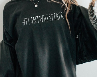 PLANTWHISPERER T-shirt, Plant Lover Shirt, Gardener Shirt, Plant Whisperer Shirt, Sarcasm Shirt, Funny Shirt, Statement Shirt