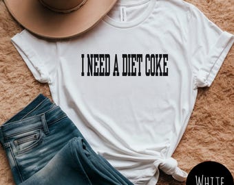 Diet Coke Shirt, Diet Coke Lover tshirt, Funny Coke Shirt, Coke Lover gift, Coke Addiction Shirt, Soda Drinker Gift, Bella Canvas Shirt