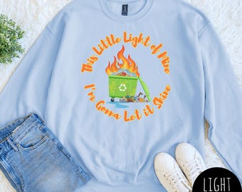 Dumpster Fire Shirts Emotional Dumpster Fire TShirt, This Little Light of Mine,Mental Health, This Little Light of Mine,Dumpster Fire Shirts