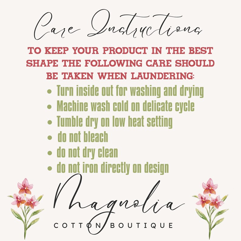 May include: Care instructions for a product, with text in black, red, and green. The text includes washing and drying instructions, such as turning inside out, machine washing cold, and tumble drying on low. The Magnolia Cotton Boutique logo is at the bottom.