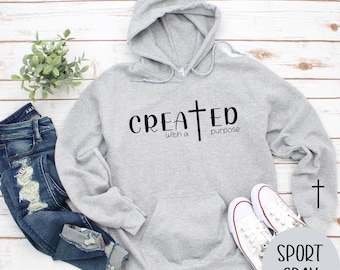 Created With A Purpose Hoodie, Faith Hoodie, Bible Saying Hoodie, Bible Quotes Hoodie, Cross sweatshirt, Trendy Christian Sweatshirt
