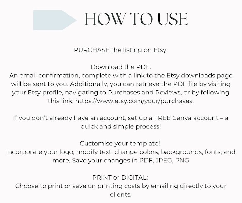 May include: A light blue arrow pointing to the right with the text "HOW TO USE" in black. The text below the arrow explains how to purchase and download a PDF template from Etsy, customize it using Canva, and print or share it digitally.