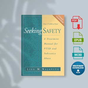 Seeking safety A treatment Manual for PTSD and Substance Abuse (The Guilford Substance Abuse Series)