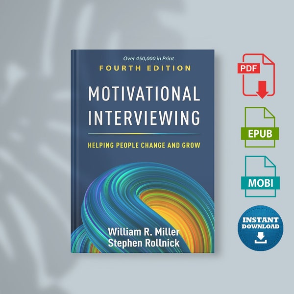 Motivational Interviewing: Helping People Change and Grow (Applications of Motivational Interviewing) Fourth Edition