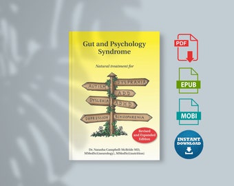 Gut and Psychology Syndrome: Natural Treatment for Autism, Dyspraxia, A.D.D., Dyslexia, A.D.H.D., Depression, Schizophrenia