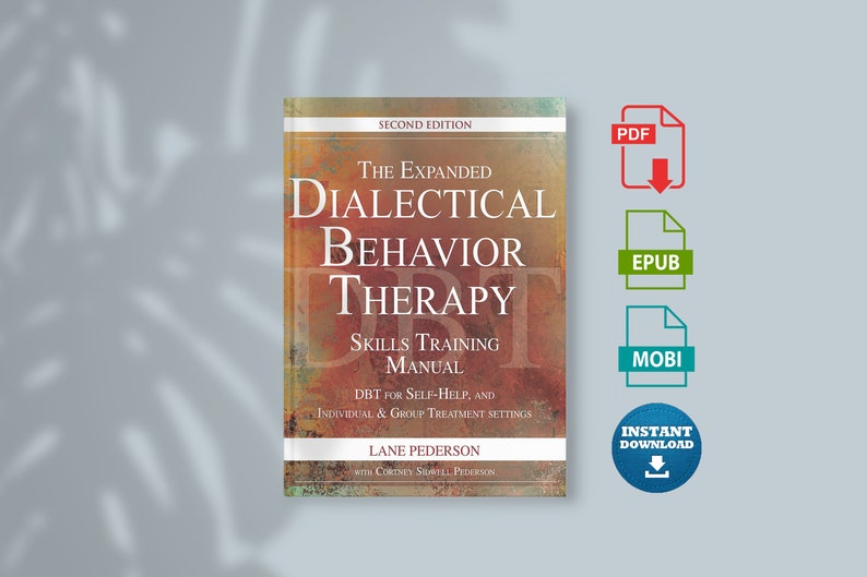 The Expanded Dialectical Behavior Therapy Skills Training Manual: DBT for Self-Help and Individual & Group Treatment Settings, 2nd Edition image 1