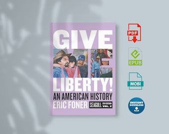 Give Me Liberty!: An American History Seagull Sixth Edition | Volume 2