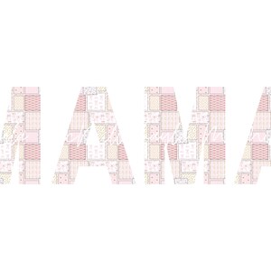 May include: The word "MAMA" spelled out in pink and white patchwork letters.