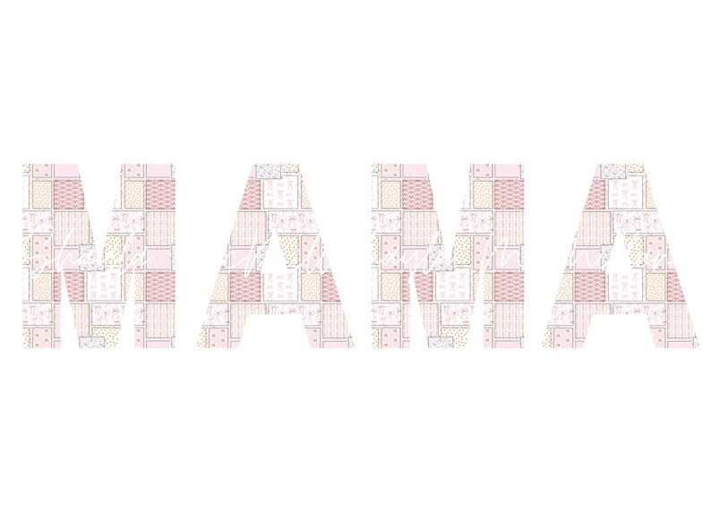 May include: The word "MAMA" spelled out in pink and white patchwork letters.