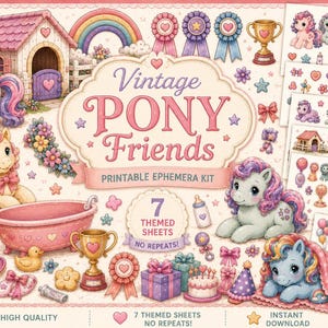 May include: A printable ephemera kit titled Vintage PONY Friends featuring seven sheets of illustrations including pastel-colored ponies, a pink bathtub, gold trophies, gift boxes, birthday cakes, ribbons, balloons, and a small house.