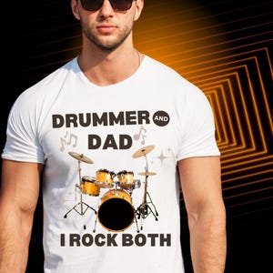 Drummer and Dad I Rock Both Drummer T Shirt, Musician Father Tee, Drum Player Gift, Drummer Dad Shirt, Music Lover Top, Drummer Dad