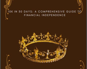 10K in 30 Days: A Comprehensive Guide to Financial Independence