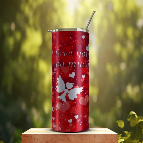 I love you sooo much Stainless steel tumbler