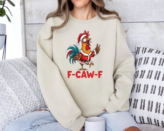 F-Caw-F Chicken Christmas Sweatshirt, Rooster Xmas Hoodie
