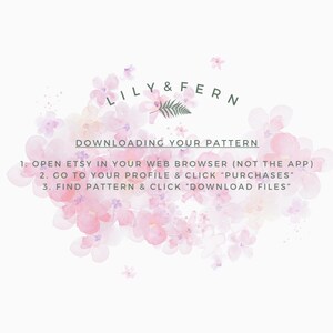 May include: A soft, watercolor-style graphic with the text "LILY & FERN" and instructions for downloading a pattern from Etsy. The background features pink and white floral elements, with a fern leaf accent.