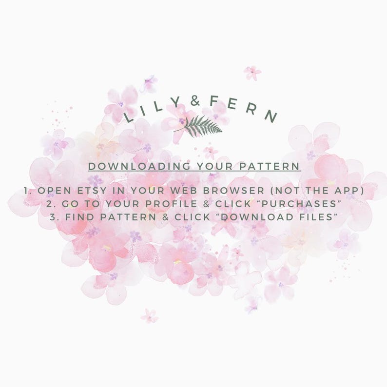 May include: A soft, watercolor-style graphic with the text "LILY & FERN" and instructions for downloading a pattern from Etsy. The background features pink and white floral elements, with a fern leaf accent.