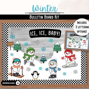 May include: A bulletin board kit with a winter theme. The kit includes a white background with a black and white checkered border. The title "Winter Bulletin Board Kit" is at the top of the board. The words "ICE, ICE, BABY!" are in the center of the board. There are several images of snowmen, penguins, and snowflakes on the board. The kit includes three lettering options.