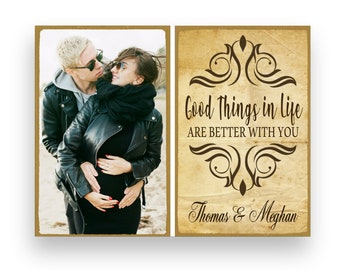 Personalized Wooden Sign with a Personal Picture and A Quote for couples with their names . (Good things in life are better with you)
