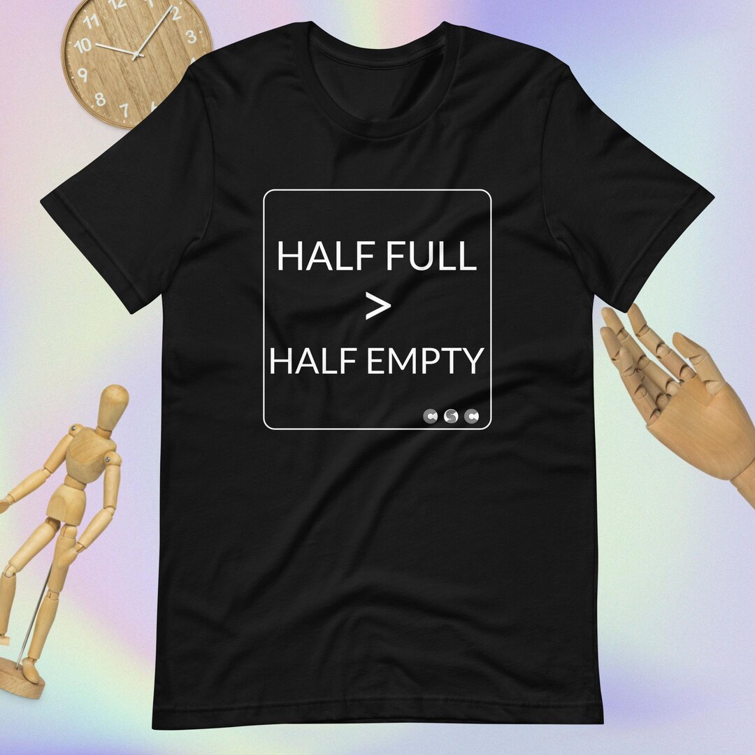 Glass Half Full Vs Half Empty Unisex Graphic Tshirt Etsy