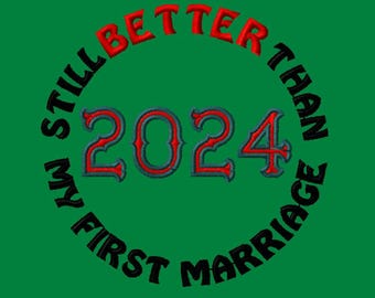 2024 still better than my first marriage embroidery file