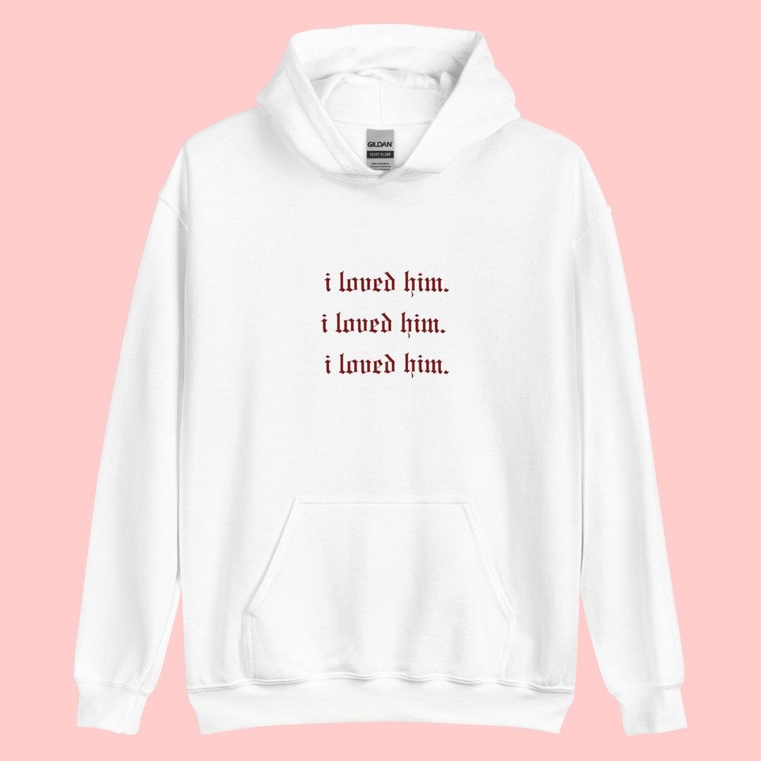 Saltburn i Loved Him. but Was I in Love With Him Unisex Hoodiewhite