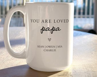 You Are Loved Papa Coffee Mug For Fathers Day Gift Kids Names, Personalized New Father Dad Gift, Dad Grandpa Coffee Cup