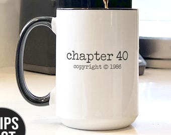 Custom 40th Birthday Coffee Mug, Gift For 40th Birthday, Personalized 40th Birthday Gift Ideas, 40th Milestone, Chapter 40, 1986