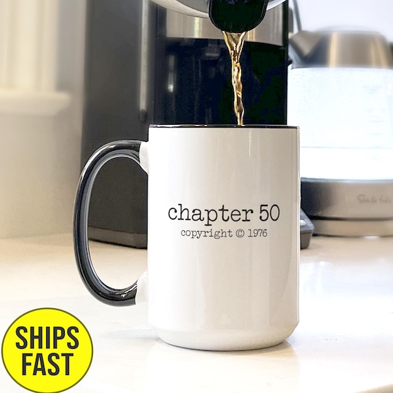 Custom 50th Birthday Coffee Mug, Gift For 50th Birthday, Personalized 50th Birthday Gift Ideas, 50th Milestone, Chapter 50, 1976