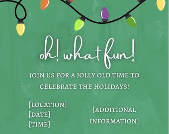 May include: A festive holiday invitation with a green background and a string of colorful lights. The text reads "oh! what fun!" and invites guests to celebrate the holidays. Includes placeholders for location, date, time, and additional information.