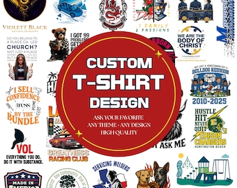 Custom T-Shirt Design | Personalized Shirt Graphic & Logo | Custom POD Design | DTF Screen Print Ready | Merch and Brand Apparel Design