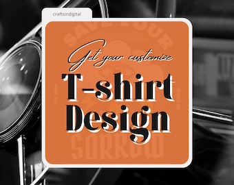 Personalized T-Shirt Design from Your Idea, Custom DTF T-Shirt Design Service, Custom Graphic Design for Merch & Apparel, Custom POD Designs