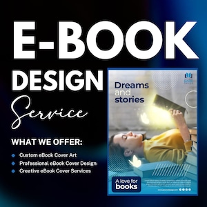 Könnte beinhalten: Werbung für einen eBook-Design-Service. Der Text lautet "E-BOOK DESIGN Service" in weißer Schrift auf einem schwarzen und blauen Farbverlauf. Das Bild enthält ein Buchcover-Design mit den Worten "Dreams and stories" und eine Person, die ein Buch liest.