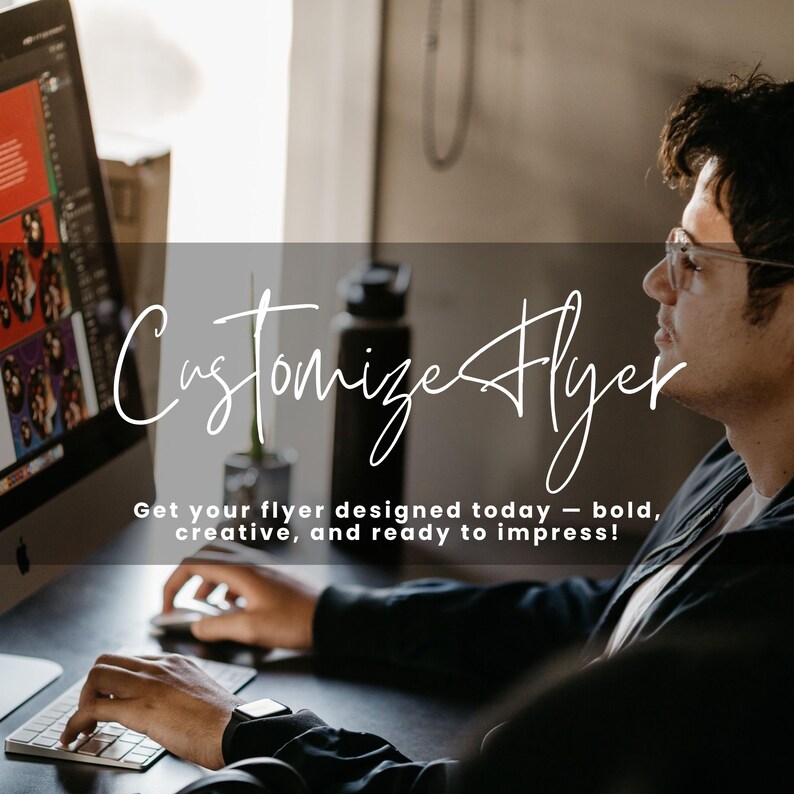 May include: A person working on a computer with the text "Customize Flyer" and the tagline "Get your flyer designed today - bold, creative, and ready to impress!" The person is using a mouse and keyboard.