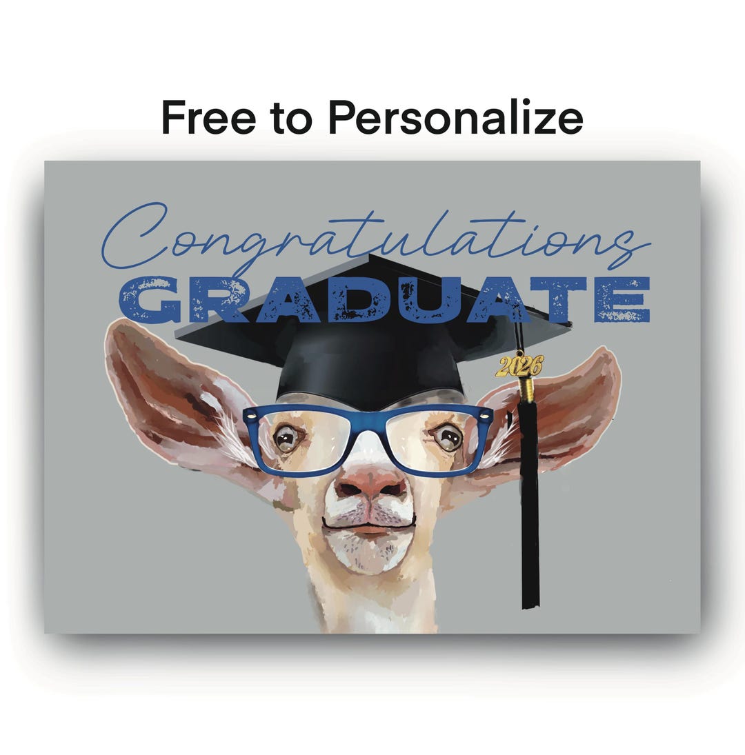 Graduation Goat Graduation Goat Card; FREE to Personalize Inside โ Funny 2026 Congrats ...