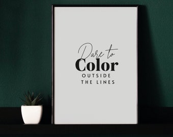 Dare to Color Quote Print
