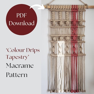 May include: A macrame wall hanging with a wooden dowel, featuring a design of beige, white, and red vertical stripes. The text "PDF Download" is in a maroon circle, with the words "Colour Drips Tapestry" and "Macrame Pattern" below.