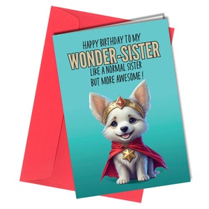 Wonder-Sister More Awesome / Birthday Card / Dog / Funny / Superhero #359