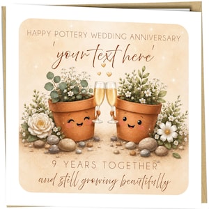 May include: A square greeting card featuring two terracotta pots with smiling faces, each holding a champagne flute. The text reads: HAPPY POTTERY WEDDING ANNIVERSARY, 'your text here', 9 YEARS TOGETHER and still growing beautifully.