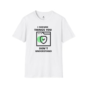 Camiseta "Yo protejo las cosas que no entiendes" / Camiseta de tecnología de ciberseguridad