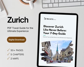 Discover Zurich Like Never Before: Your 7-Day Guide, PDF Files in A4 size, 30+ pages, 5 chapters, hyperlinked pages, in english + maps