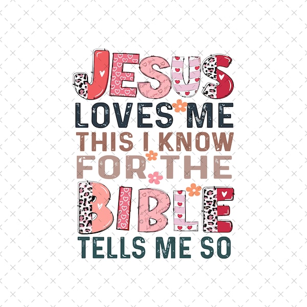 Jesus Loves Me png, Jesus valentine png, christian valentine png, valentine bible verse png, valentine png, Sublimation Design