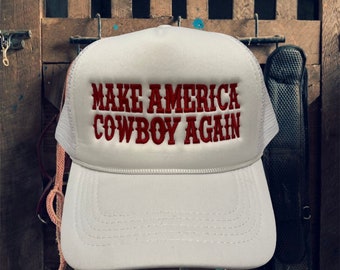 Make America Cowboy Again White Embroidered Trucker Hat