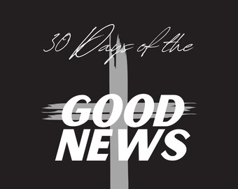Puede incluir: Un gráfico en blanco y negro con una cruz blanca y el texto "30 Days of the GOOD NEWS Bible Study Journal".