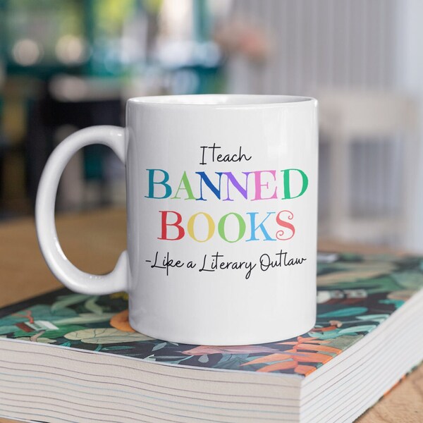 Banned Books, English Teacher Mug, Literary Outlaw, Book Aficionado Cup, Liberal Teacher, Lit Teacher, Bookworm, Literati